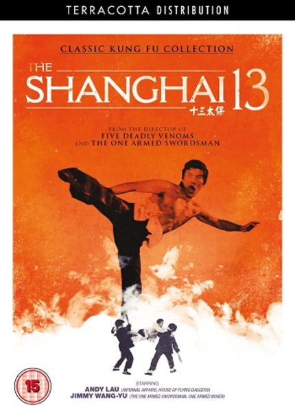 Terracotta Is Bringing Chang Cheh's SHANGHAI 13 To DVD In UK!